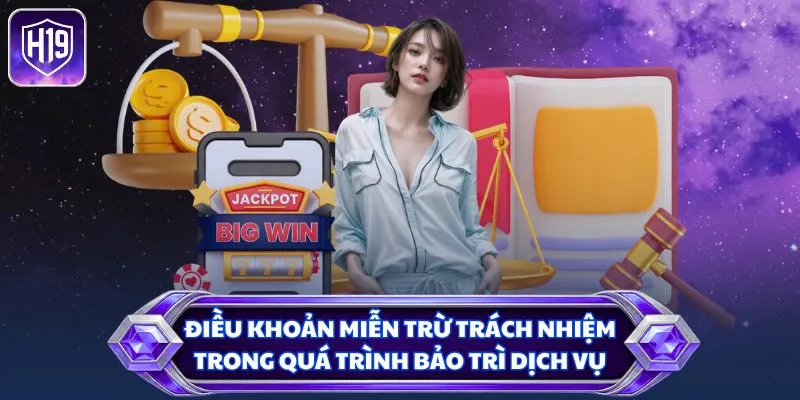 Điều khoản miễn trừ trách nhiệm trong quá trình bảo trì dịch vụ